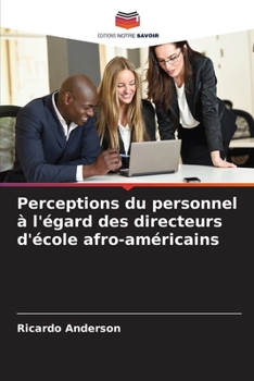 Paperback Perceptions du personnel à l'égard des directeurs d'école afro-américains [French] Book