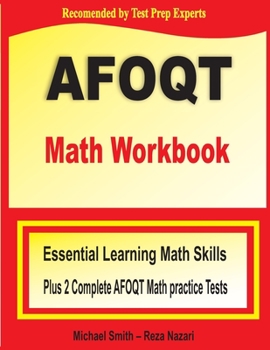 AFOQT Math Workbook : Essential Learning Math Skills Plus Two Complete AFOQT Math Practice Tests