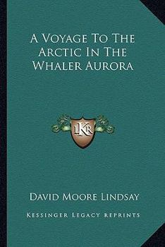 Paperback A Voyage To The Arctic In The Whaler Aurora Book