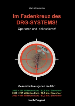 Paperback Im Fadenkreuz des DRG-Systems!: Operieren und abkassieren! [German] Book