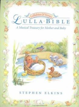 Hardcover Lullabible: A Musical Treasury for Mother and Baby (Lullabies & Verses) Book