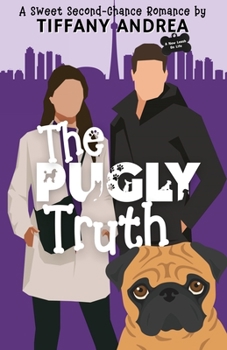 The Pugly Truth - Book #4 of the A New Leash On Life