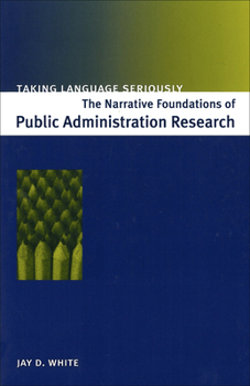 Paperback Taking Language Seriously: The Narrative Foundations of Public Administration Research Book