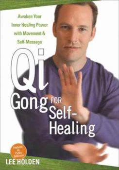 Misc. Qi Gong for Self-Healing: Awaken Your Inner Healing Power with Movement and Self-Massage Book