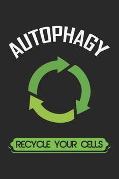 Autophagy Recycle your cells: Autophagie Zellrecycling Biologie Wissenschaft  Notizbuch liniert DIN A5 - 120 Seiten für Notizen, Zeichnungen, Formeln | Organizer Schreibheft Planer Tagebuch