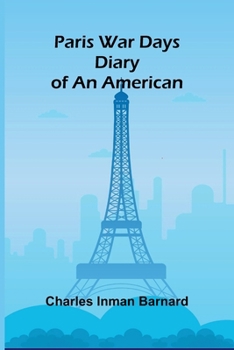 Paperback Paris War Days: Diary of an American Book
