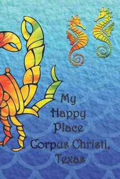 Paperback My Happy Place: Corpus Christi, Texas Book