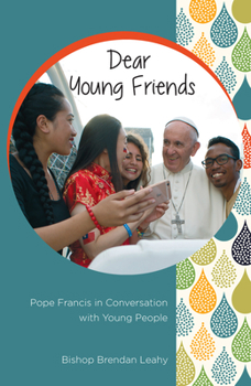 Paperback Dear Young Friends: Pope Francis in Conversation with Young People Book