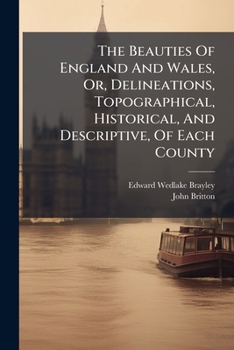 The Beauties Of England And Wales, Or, Delineations, Topographical, Historical, And Descriptive, Of Each County: Pt. 1. Northumberland