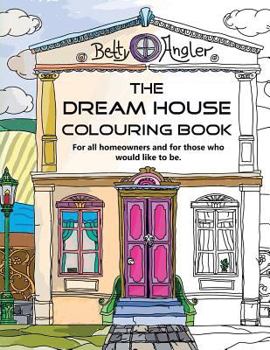 Paperback The Dream House Colouring Book: For all homeowners and for those who would like to be. Book