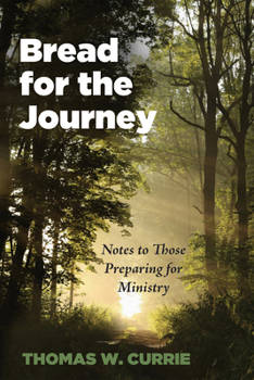 Paperback Bread for the Journey: Notes to Those Preparing for Ministry Book