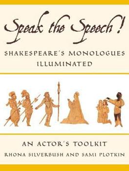 Paperback Speak the Speech!: Shakespeare's Monologues Illuminated Book