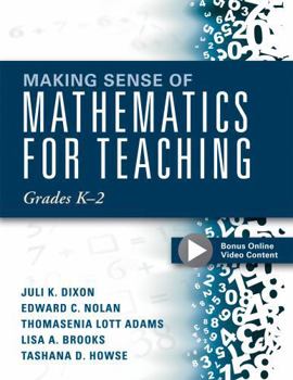 Paperback Making Sense of Mathematics for Teaching Grades K-2: (Communicate the Context Behind High-Cognitive-Demand Tasks for Purposeful, Productive Learning) Book