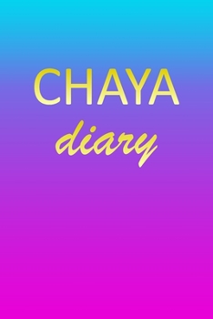 Paperback Chaya: Journal Diary - Personalized First Name Personal Writing - Letter C Blue Purple Pink Gold Effect Cover - Daily Diaries Book