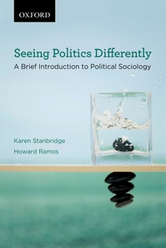 Paperback Seeing Politics Differently: A Brief Introduction to Political Sociology Book