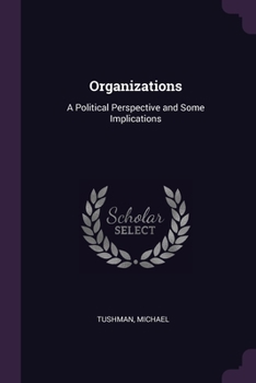 Paperback Organizations: A Political Perspective and Some Implications Book