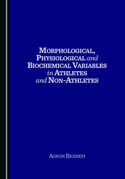 Hardcover Morphological, Physiological and Biochemical Variables in Athletes and Non-Athletes Book