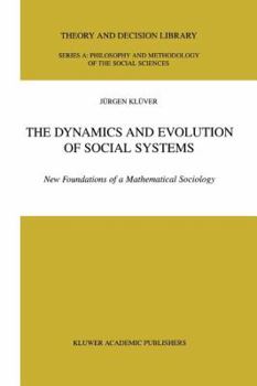 Paperback The Dynamics and Evolution of Social Systems: New Foundations of a Mathematical Sociology Book