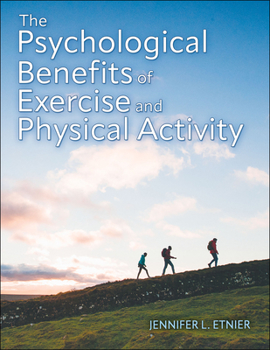 Paperback The Psychological Benefits of Exercise and Physical Activity Book