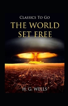The World Set Free Illustrated
