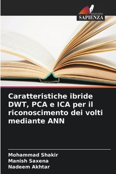 Paperback Caratteristiche ibride DWT, PCA e ICA per il riconoscimento dei volti mediante ANN [Italian] Book