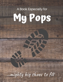 A Book Especially For My Pops: Cherished family memories journal, a gift of love for Christmas, Grandparent's Day and any occasion