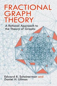 Paperback Fractional Graph Theory: A Rational Approach to the Theory of Graphs Book