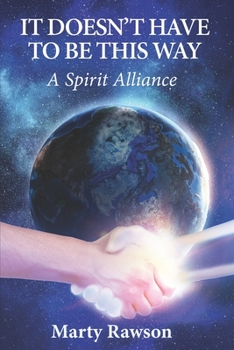 Paperback It Doesn't Have To Be This Way: A Spirit Alliance Book