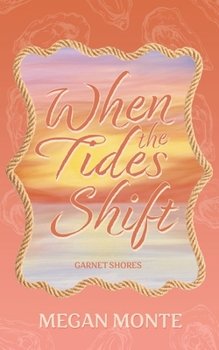 Paperback When the Tides Shift (Garnet Shores) Book