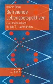 Paperback Befreiende Lebensperspektiven: Ein Glaubensbuch Fur Das 21. Jahrhundert [German] Book
