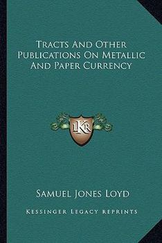 Paperback Tracts And Other Publications On Metallic And Paper Currency Book