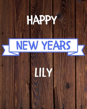 Happy New Years Lily's: 2020 New Year Planner Goal Journal Gift for Lily  / Notebook / Diary / Unique Greeting Card Alternative