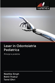 Laser in Odontoiatria Pediatrica: Principi e pratiche (Italian Edition)