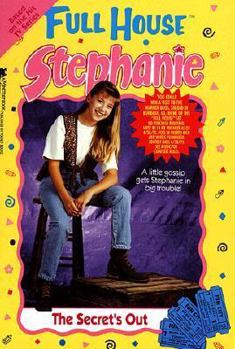 The Secret's Out (Full House: Stephanie, #6) - Book #6 of the Full House: Stephanie