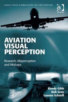 Hardcover Aviation Visual Perception: Research, Misperception and Mishaps Book