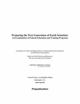 Paperback Preparing the Next Generation of Earth Scientists: An Examination of Federal Education and Training Programs Book