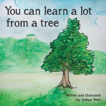 Paperback You Can Learn a Lot From a Tree Book