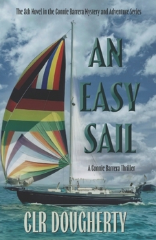 An Easy Sail - a Connie Barrera Thriller : The 8th Novel in the Series - Mystery and Adventure in Florida and the Caribbean - Book #8 of the Connie Barrera