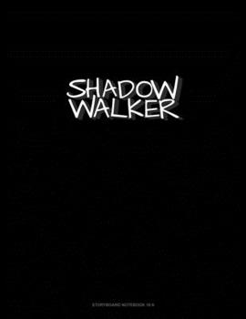 Shadow Walker: Storyboard Notebook 1.85:1