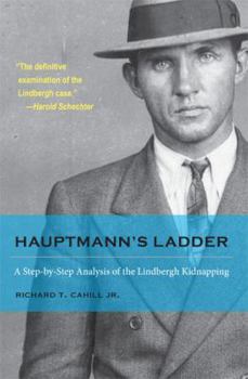 Paperback Hauptmann's Ladder: A Step-By-Step Analysis of the Lindbergh Kidnapping Book