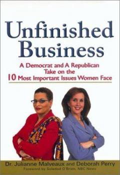 Hardcover Unfinished Business: A Democrat and a Republican Take on the 10 Most Important Issues Women Face Book