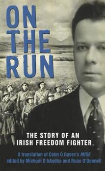 Paperback On The Run: The Story of an Irish Freedom Fighter Book