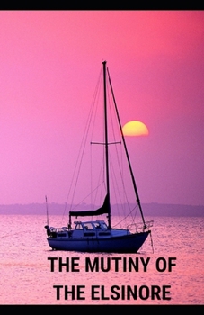 Paperback The Mutiny of the Elsinore: Annotated Book