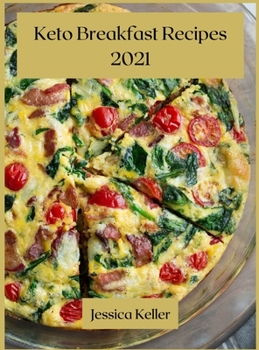 Keto Breakfast Recipes 2021: 50 Delicious Recipes