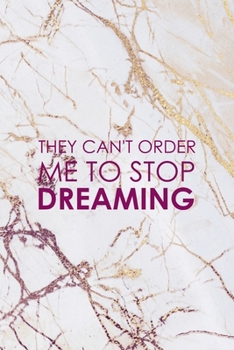 They Can't Order Me To Stop Dreaming: Fairy Tales Notebook Journal Composition Blank Lined Diary Notepad 120 Pages Paperback White
