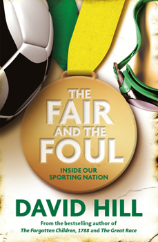 Paperback The Fair and the Foul: Inside Our Sporting Nation Book