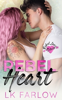 Rebel Heart - Book #1 of the Rebel Love