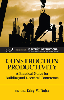 Hardcover Construction Productivity: A Practical Guide for Building and Electrical Contractors Book