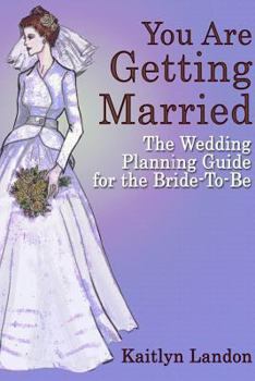 Paperback You Are Getting Married: The Wedding Planning Guide for the Bride-To-Be Book