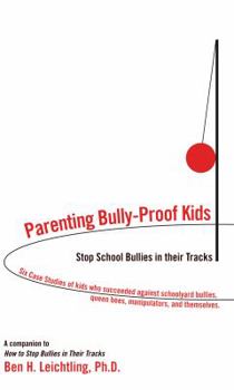 Paperback Parenting Bully-Proof Kids: How to Stop School Bullies in Their Tracks Book